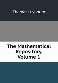 The Mathematical Repository, Volume 1
