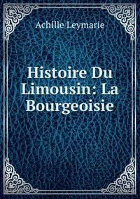 Histoire Du Limousin: La Bourgeoisie