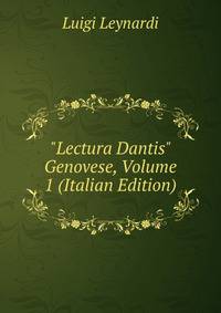 "Lectura Dantis" Genovese, Volume 1 (Italian Edition)
