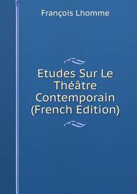 Etudes Sur Le Theatre Contemporain (French Edition)