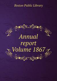 Annual report Volume 1867