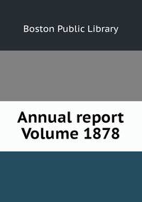 Annual report Volume 1878