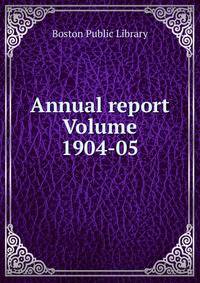 Annual report Volume 1904-05