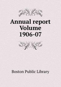 Annual report Volume 1906-07