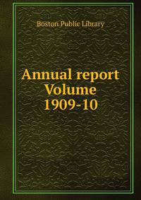 Annual report Volume 1909-10