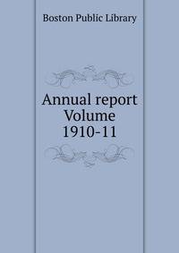 Annual report Volume 1910-11