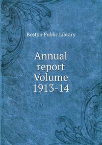 Annual report Volume 1913-14