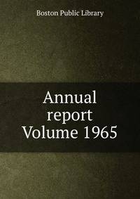 Annual report Volume 1965