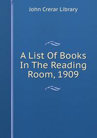 A List Of Books In The Reading Room, 1909