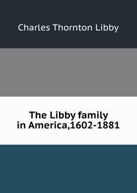 The Libby family in America,1602-1881