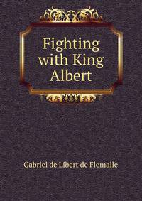Fighting with King Albert