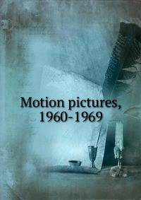 Motion pictures, 1960-1969
