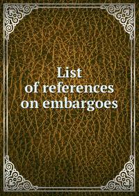List of references on embargoes