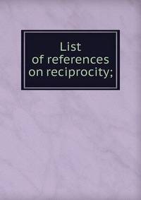 List of references on reciprocity;