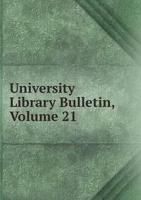 University Library Bulletin, Volume 21