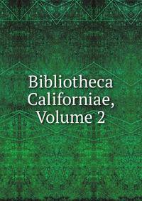 Bibliotheca Californiae, Volume 2