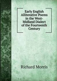Early English Alliterative Poems in the West-Midland Dialect of the Fourteenth Century