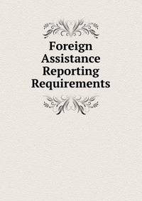 Foreign Assistance Reporting Requirements