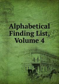 Alphabetical Finding List, Volume 4