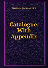 Catalogue. With Appendix
