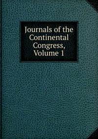 Journals of the Continental Congress, Volume 1