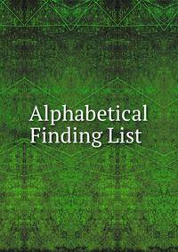 Alphabetical Finding List .