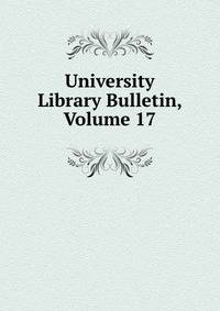 University Library Bulletin, Volume 17