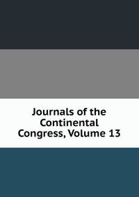Journals of the Continental Congress, Volume 13
