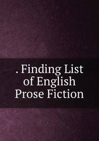 . Finding List of English Prose Fiction