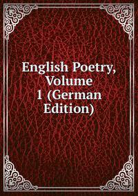 English Poetry, Volume 1 (German Edition)