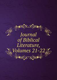 Journal of Biblical Literature, Volumes 21-22