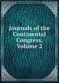 Journals of the Continental Congress, Volume 2