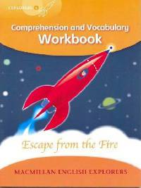 Explorers 4. Escape from the Fire. Comprehension and Vocabulary Workbook