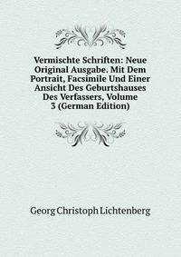 Vermischte Schriften: Neue Original Ausgabe. Mit Dem Portrait, Facsimile Und Einer Ansicht Des Geburtshauses Des Verfassers, Volume 3 (German Edition)