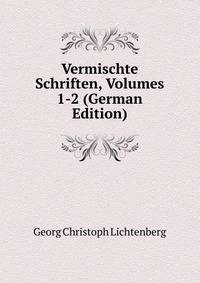 Vermischte Schriften, Volumes 1-2 (German Edition)