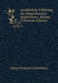 Ausfuhrliche Erklarung Der Hogarthischen Kupferstiche, Volume 9 (German Edition)