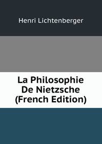 La Philosophie De Nietzsche (French Edition)