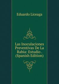 Las Inoculaciones Preventivas De La Rabia: Estudio . (Spanish Edition)