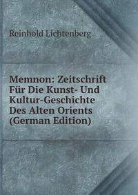 Memnon: Zeitschrift Fur Die Kunst- Und Kultur-Geschichte Des Alten Orients (German Edition)