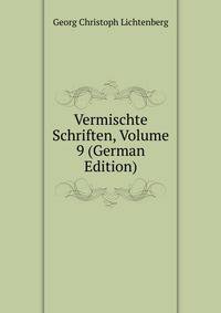 Vermischte Schriften, Volume 9 (German Edition)