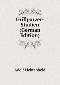 Grillparzer-Studien (German Edition)