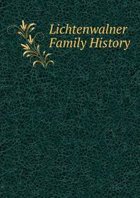 Lichtenwalner Family History