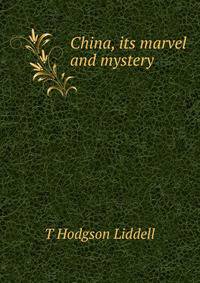 China, its marvel and mystery