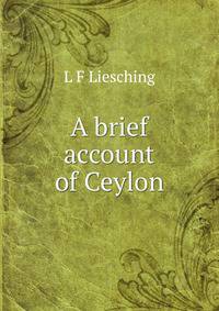 A brief account of Ceylon