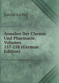 Annalen Der Chemie Und Pharmacie, Volumes 157-158 (German Edition)