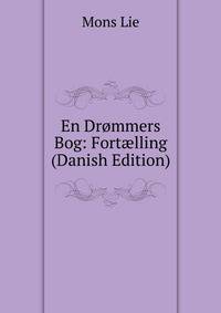 En Drommers Bog: Fort?lling (Danish Edition)