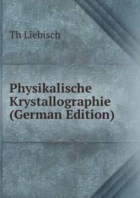 Physikalische Krystallographie (German Edition)