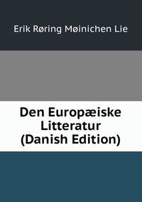 Den Europ?iske Litteratur (Danish Edition)