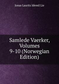Samlede Vaerker, Volumes 9-10 (Norwegian Edition)