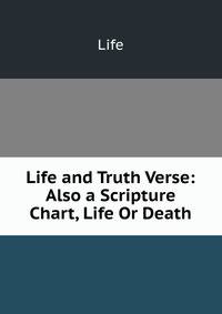 Life and Truth Verse: Also a Scripture Chart, Life Or Death
